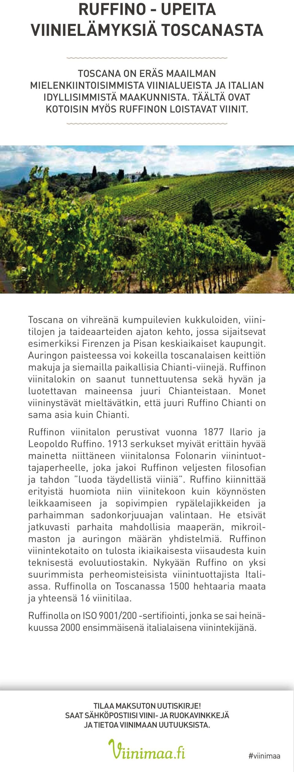 Auringon paisteessa voi kokeilla toscanalaisen keittiön makuja ja siemailla paikallisia Chianti-viinejä.