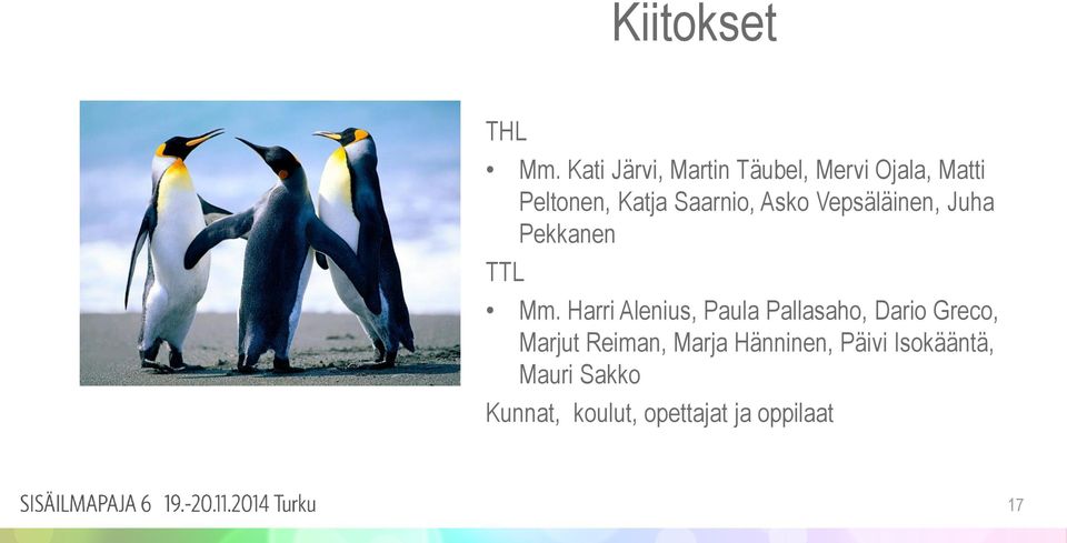 Saarnio, Asko Vepsäläinen, Juha Pekkanen TTL Mm.