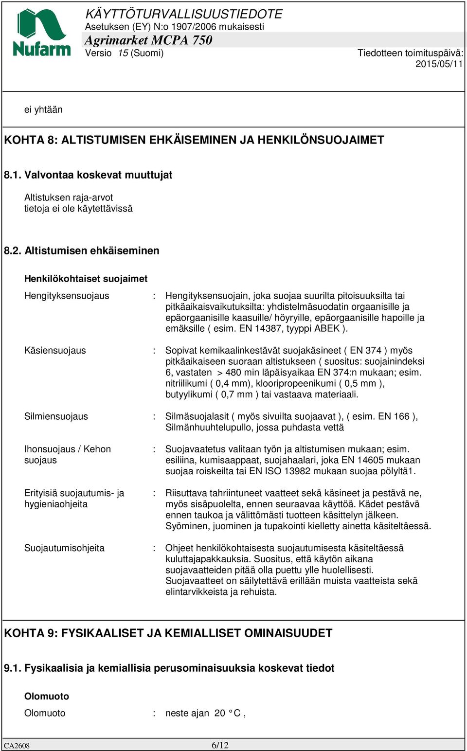 epäorgaanisille kaasuille/ höyryille, epäorgaanisille hapoille ja emäksille ( esim. EN 14387, tyyppi ABEK ).