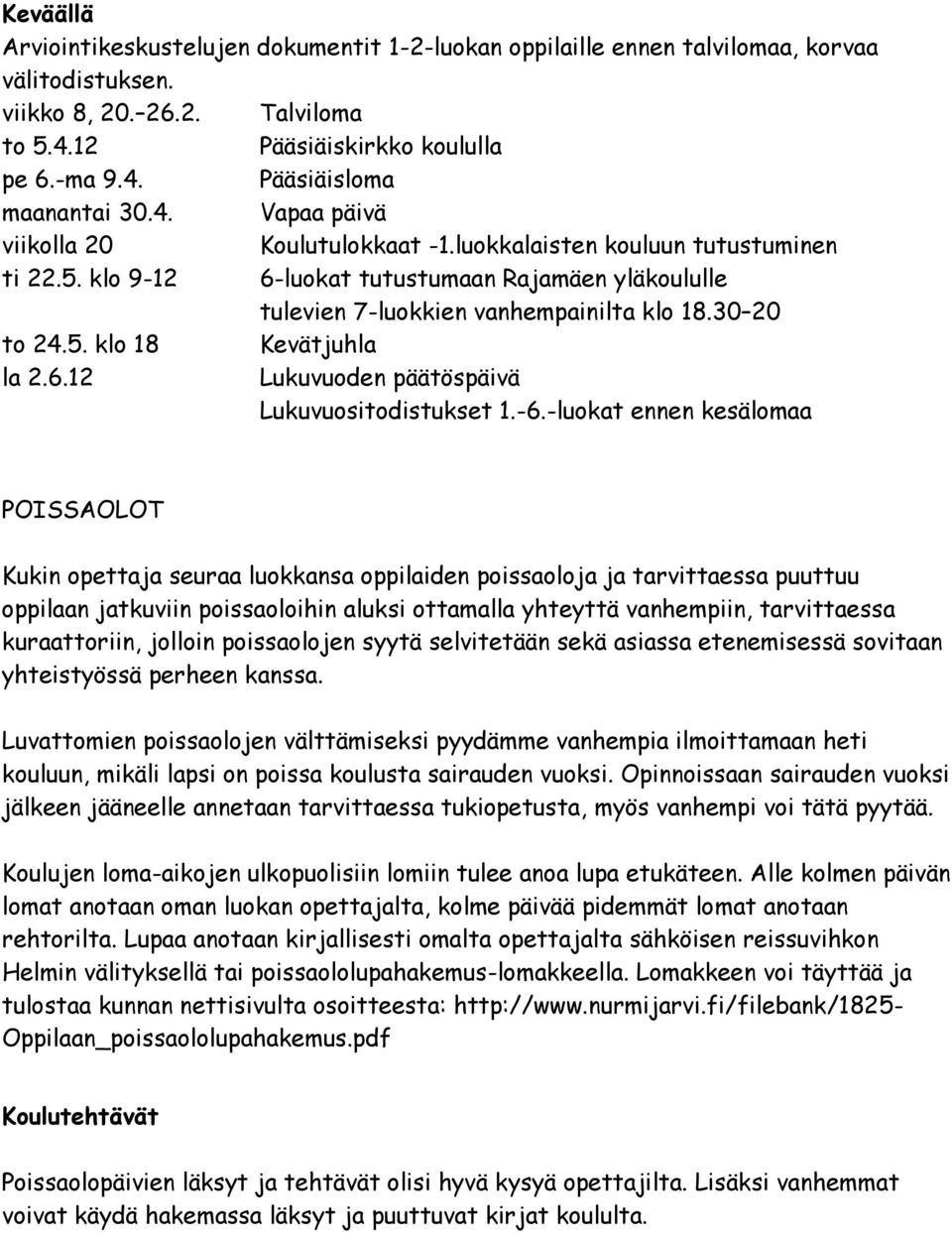 6.12 Lukuvuoden päätöspäivä Lukuvuositodistukset 1.-6.