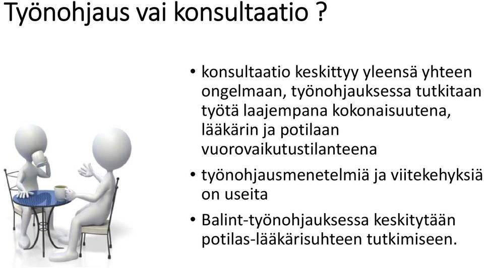 työtä laajempana kokonaisuutena, lääkärin ja potilaan