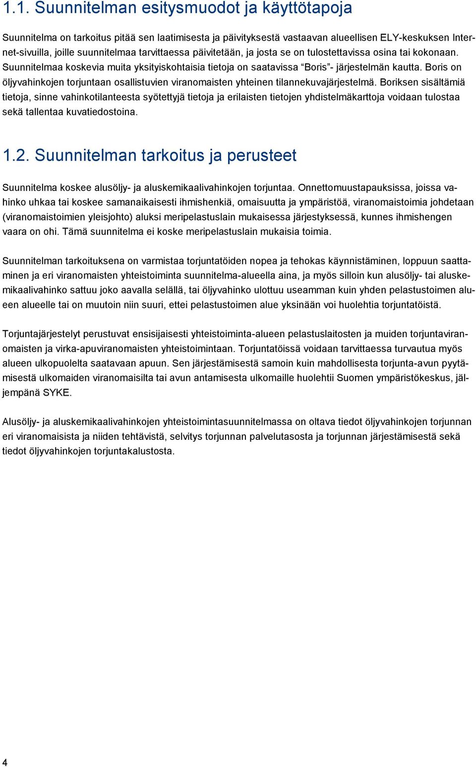 Boris on öljyvahinkojen torjuntaan osallistuvien viranomaisten yhteinen tilannekuvajärjestelmä.
