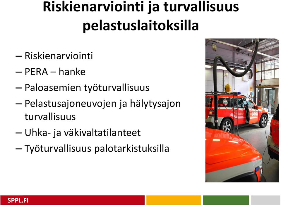 työturvallisuus Pelastusajoneuvojen ja hälytysajon