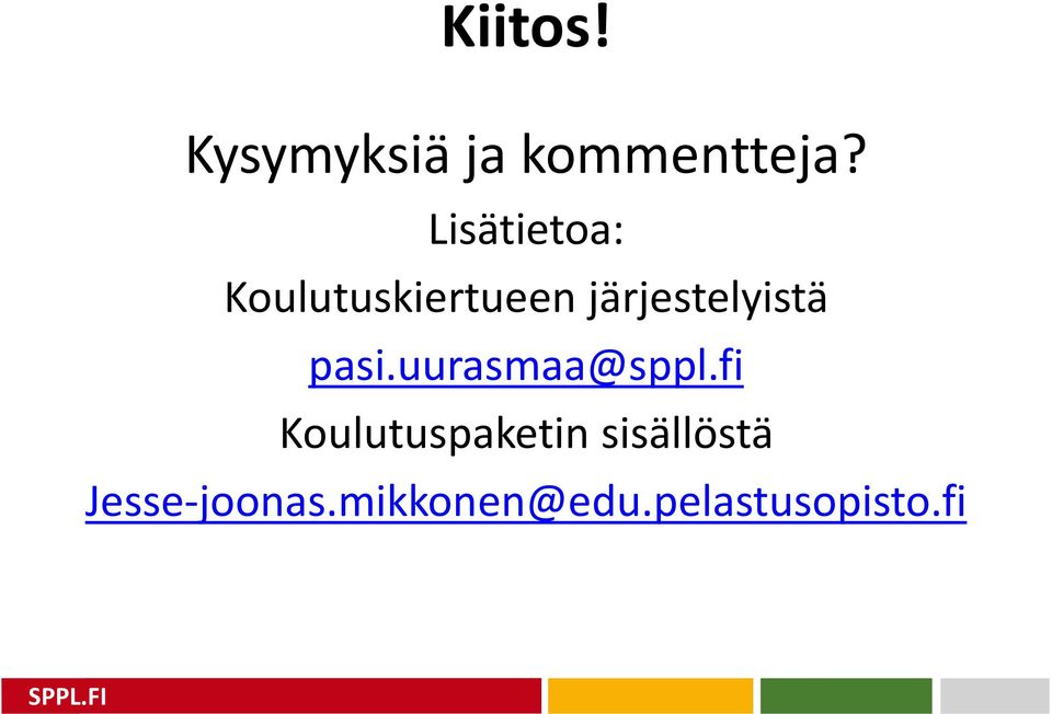järjestelyistä pasi.uurasmaa@sppl.