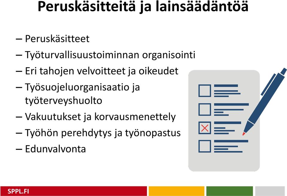 velvoitteet ja oikeudet Työsuojeluorganisaatio ja