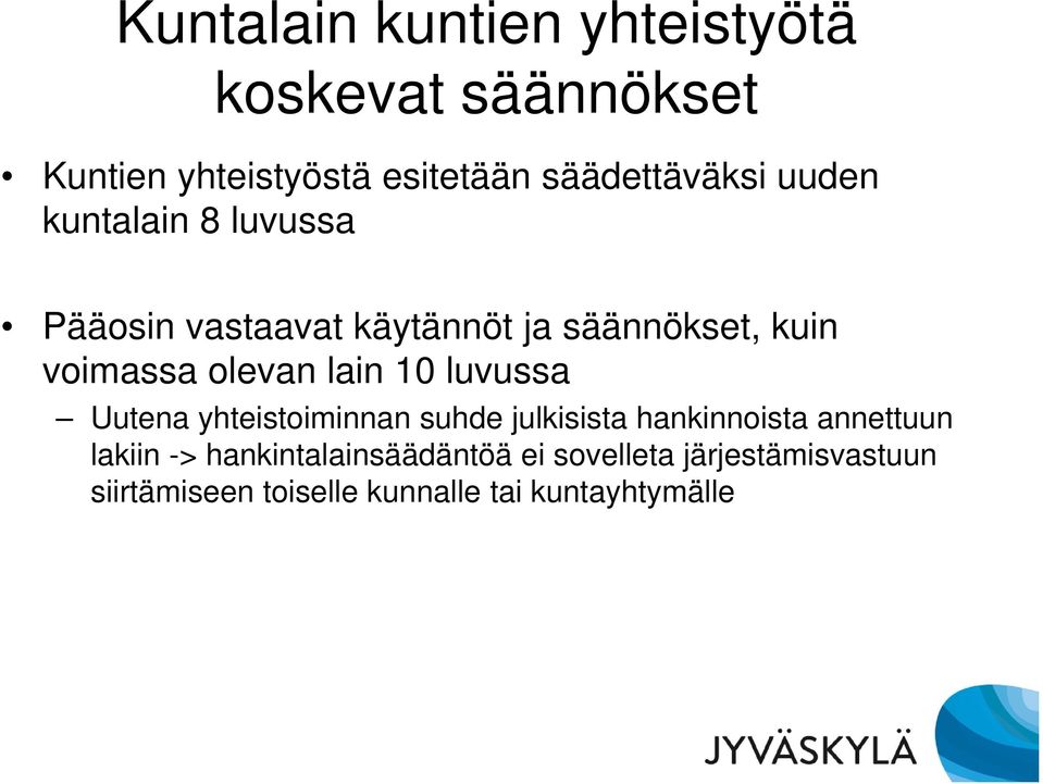 10 luvussa Uutena yhteistoiminnan suhde julkisista hankinnoista annettuun lakiin ->