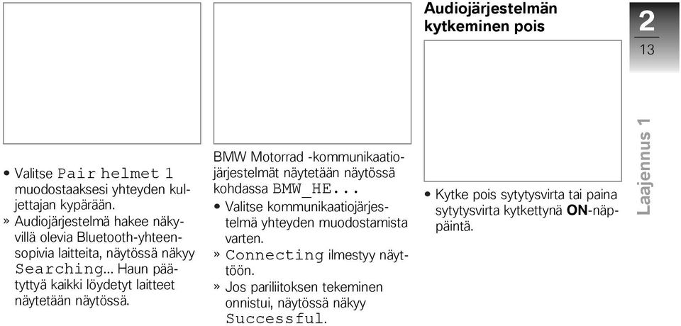 näytetään näytössä. BMW Motorrad -kommunikaatiojärjestelmät näytetään näytössä kohdassa BMW_HE.