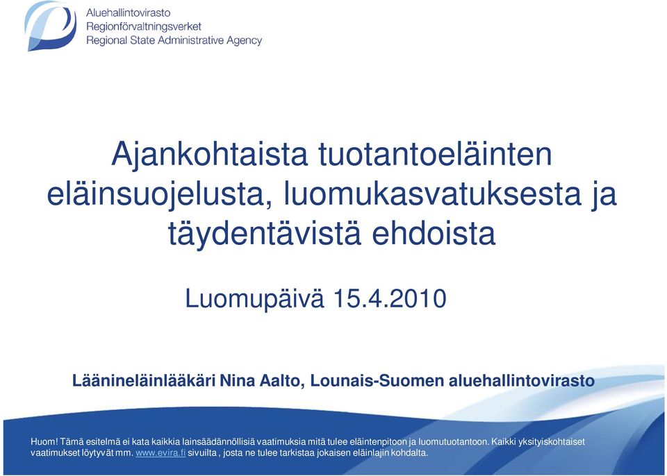 2010 Läänineläinlääkäri Nina Aalto, Lounais-Suomen aluehallintovirasto