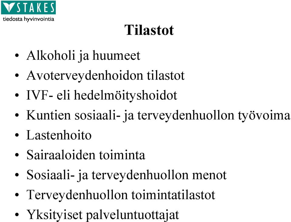 Lastenhoito Sairaaloiden toiminta Sosiaali- ja terveydenhuollon