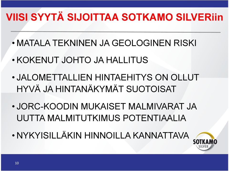 HINTAEHITYS ON OLLUT HYVÄ JA HINTANÄKYMÄT SUOTOISAT JORC-KOODIN