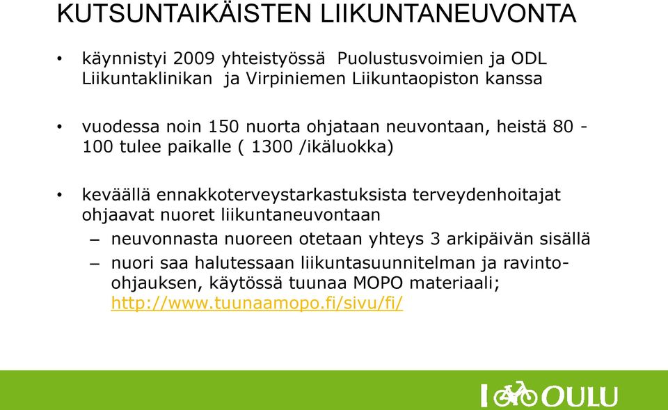 ennakkoterveystarkastuksista terveydenhoitajat ohjaavat nuoret liikuntaneuvontaan neuvonnasta nuoreen otetaan yhteys 3