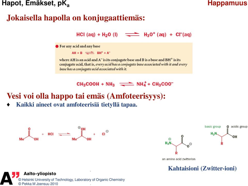 (Amfoteerisyys): Kaikki aineet ovat