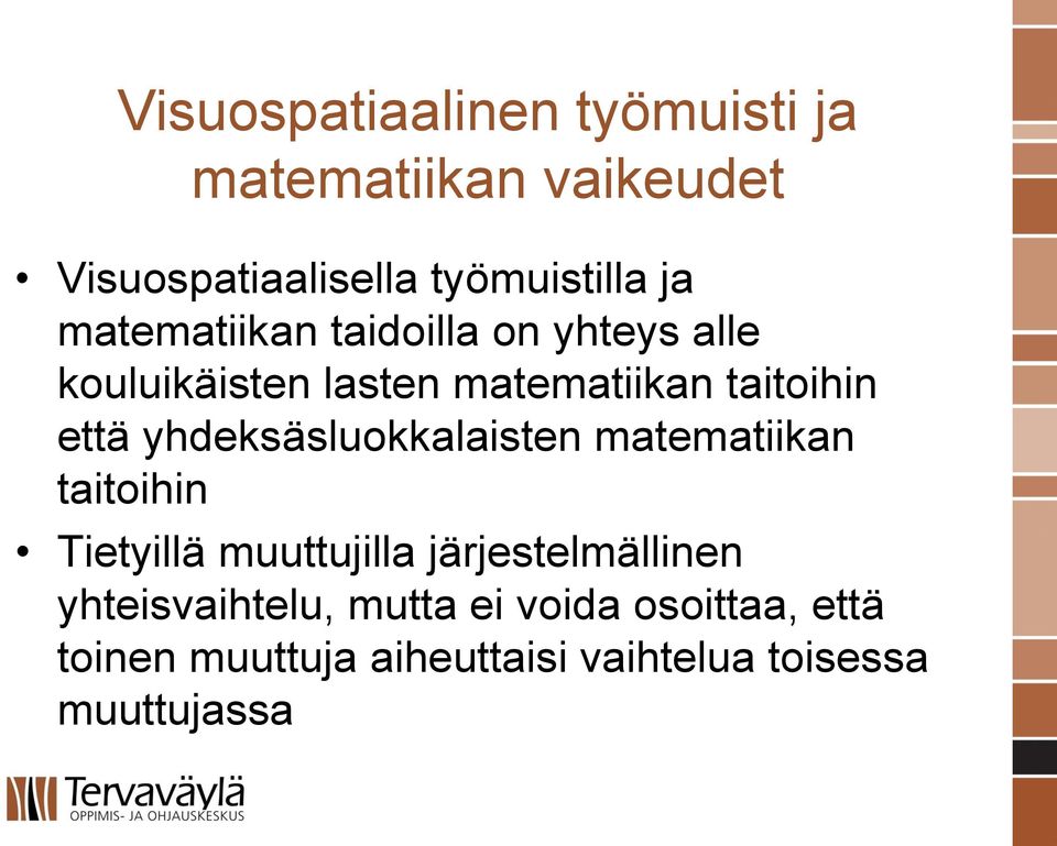 yhdeksäsluokkalaisten matematiikan taitoihin Tietyillä muuttujilla järjestelmällinen