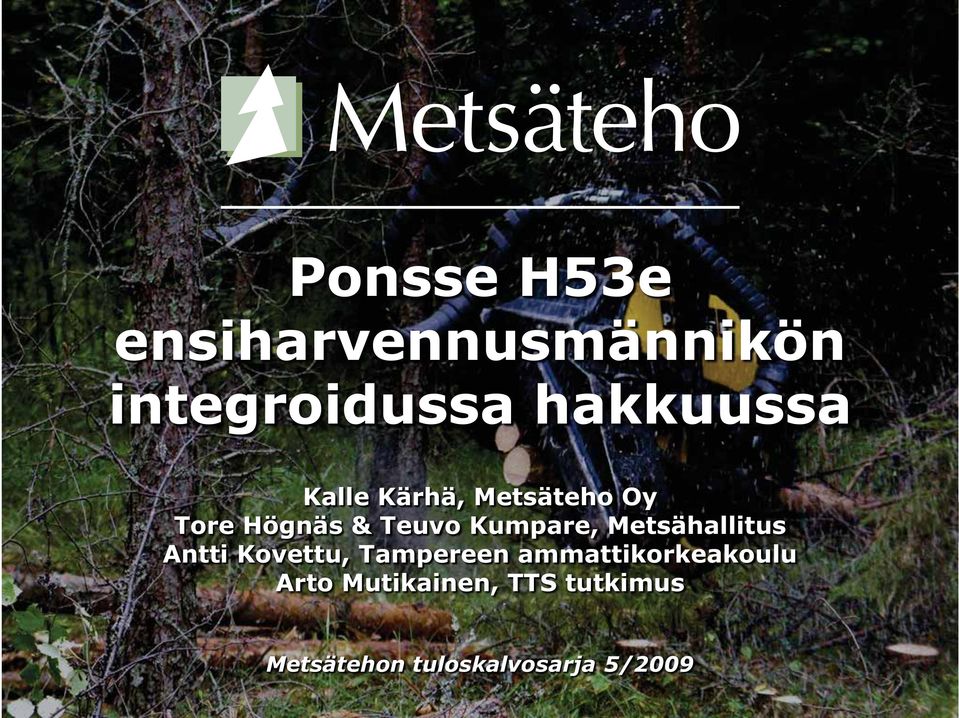 Tampereen ammattikorkeakoulu Arto Mutikainen, TTS tutkimus Metsätehon