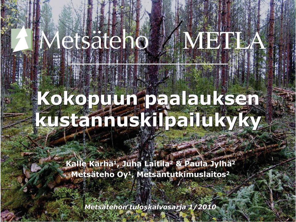 Jylhä 2 Antti Metsäteho Kovettu, teho Tampereen Oy 1, Metsäntutkimuslaitos ammattikorkeakoulu 2 Arto