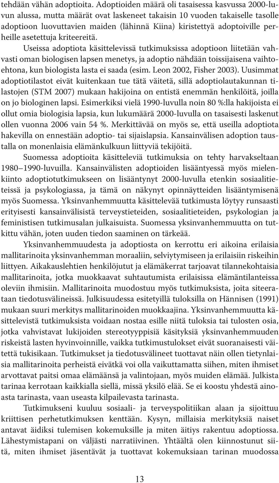 perheille asetettuja kriteereitä.