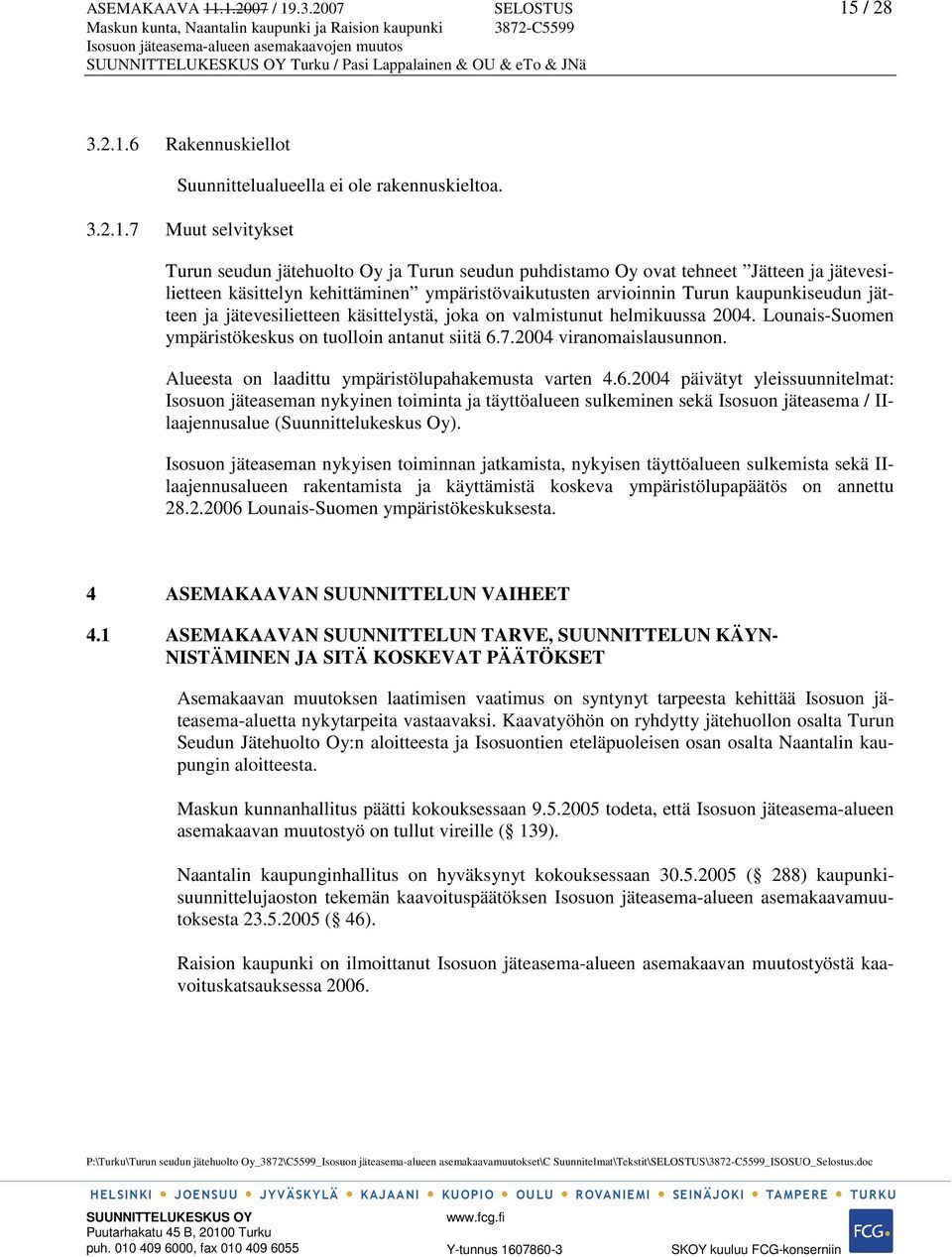 Lounais-Suomen ympäristökeskus on tuolloin antanut siitä 6.