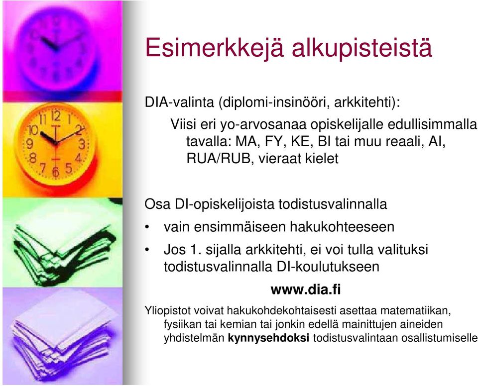 sijalla arkkitehti, ei voi tulla valituksi todistusvalinnalla DI-koulutukseen www.dia.