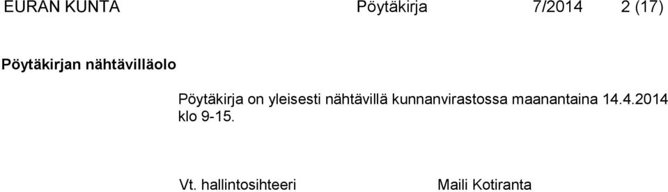 yleisesti nähtävillä kunnanvirastossa