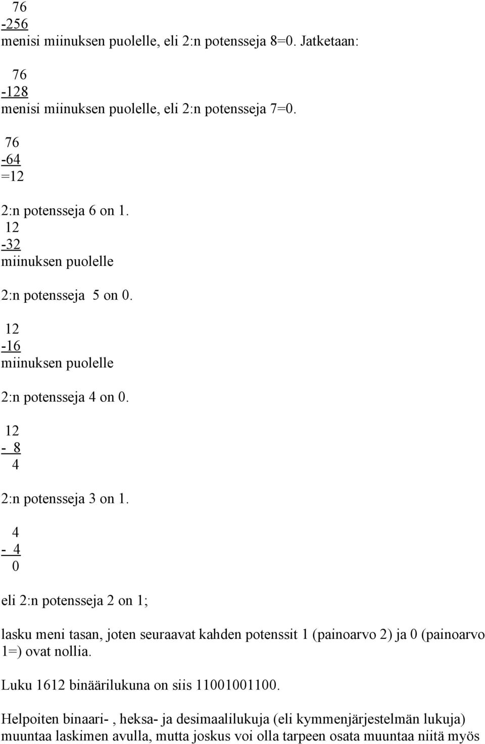 12-8 4 2:n potensseja 3 on 1.