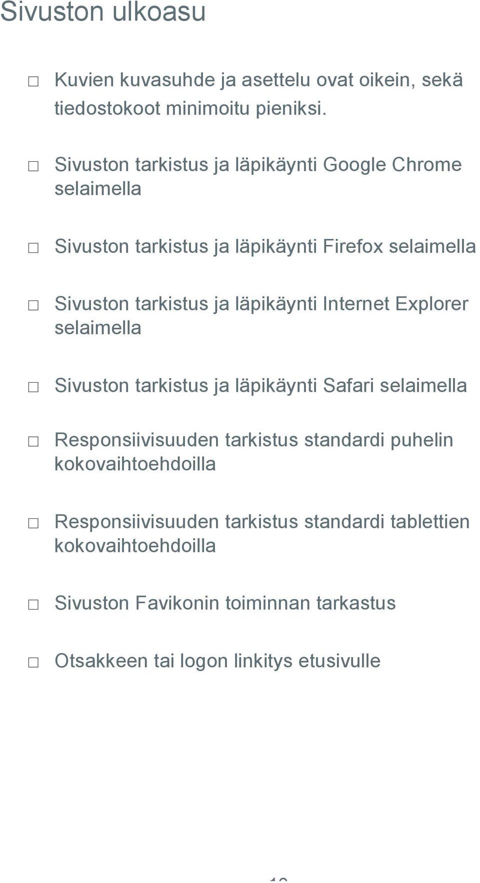 Sivuston tarkistus ja läpikäynti Internet Explorer selaimella! Sivuston tarkistus ja läpikäynti Safari selaimella!