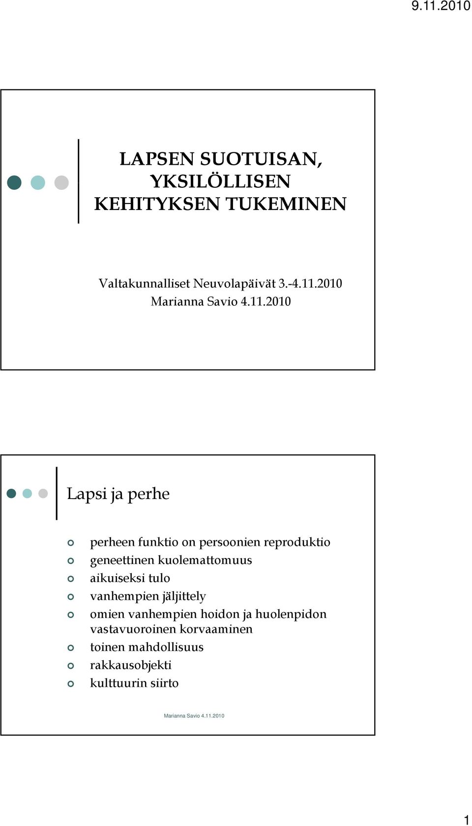 2010 Lapsi ja perhe perheen funktio on persoonien reproduktio geneettinen