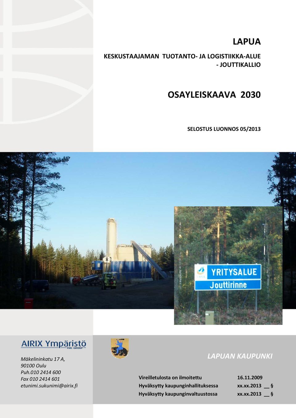 010 2414 600 Fax 010 2414 601 etunimi.sukunimi@airix.