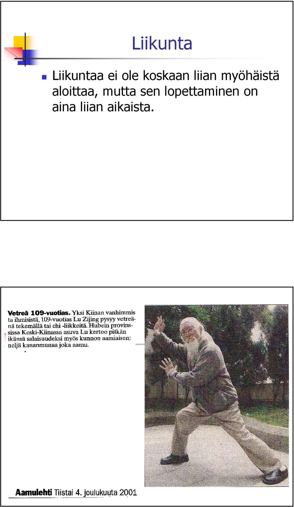 aloittaa, mutta sen