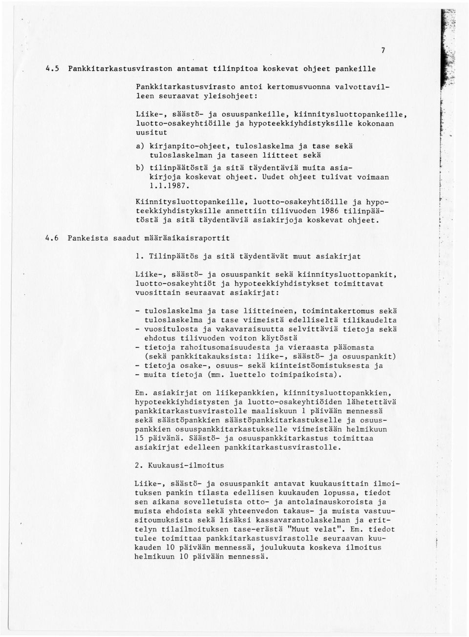 sitä täydentäviä muita asiakirjoja koskevat ohjeet. Uudet ohjeet tulivat voimaan 1.1.1987.