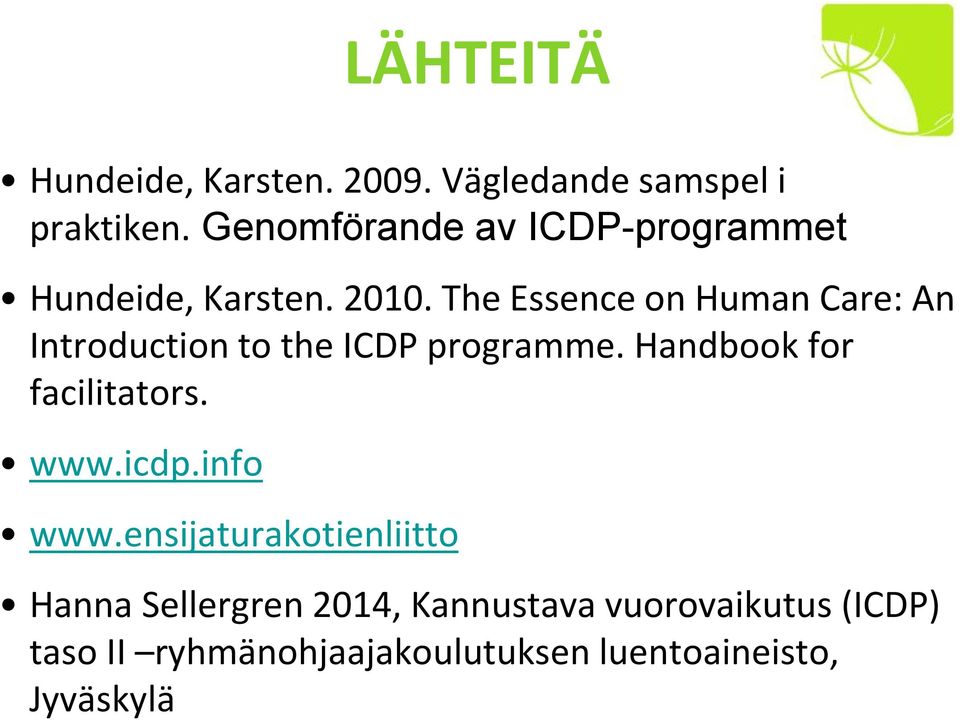 The Essence on Human Care: An Introduction to the ICDP programme. Handbook for facilitators.
