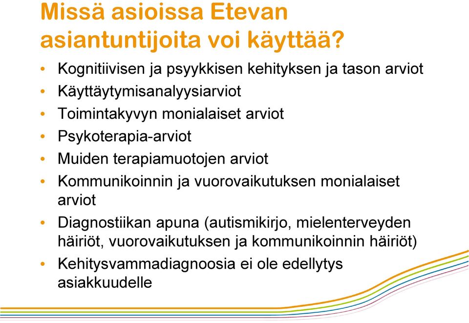 monialaiset arviot Psykoterapia-arviot Muiden terapiamuotojen arviot Kommunikoinnin ja vuorovaikutuksen