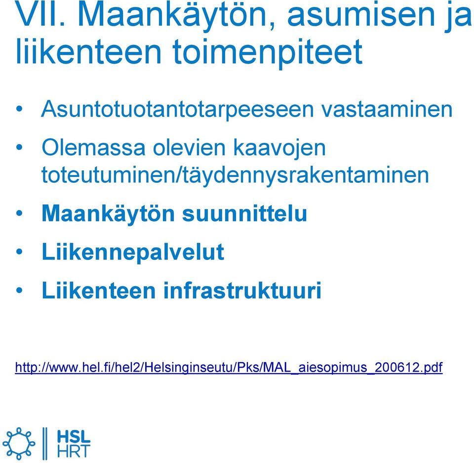 toteutuminen/täydennysrakentaminen Maankäytön suunnittelu