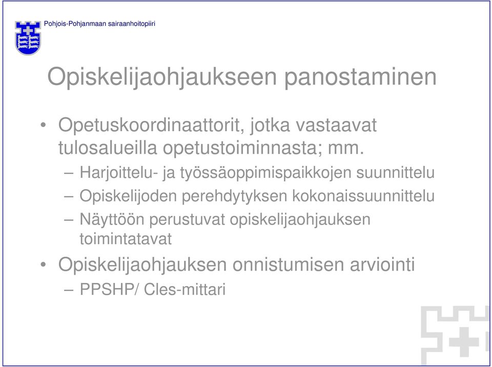 Harjoittelu- ja työssäoppimispaikkojen suunnittelu Opiskelijoden perehdytyksen