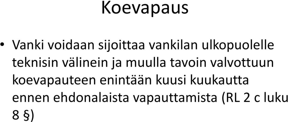 valvottuun koevapauteen enintään kuusi