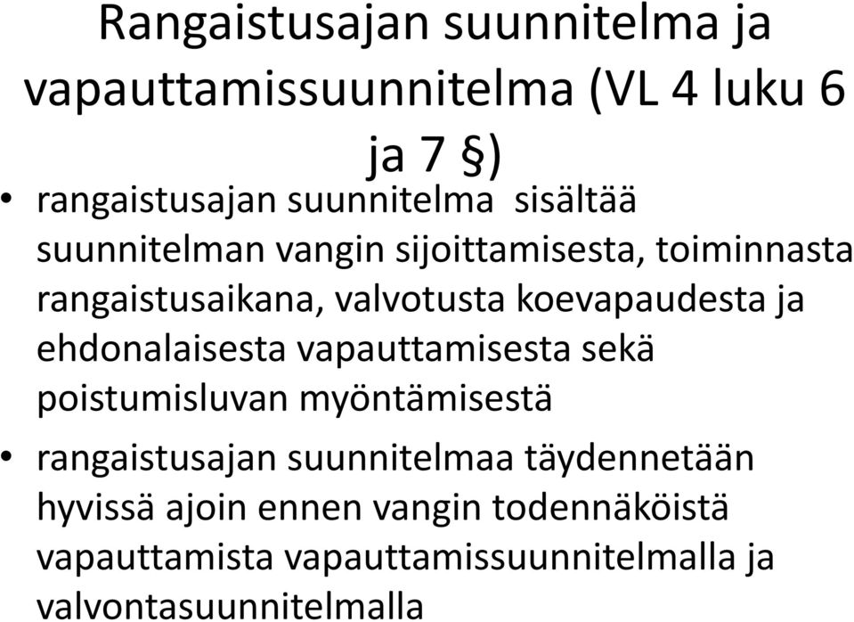 ehdonalaisesta vapauttamisesta sekä poistumisluvan myöntämisestä rangaistusajan suunnitelmaa