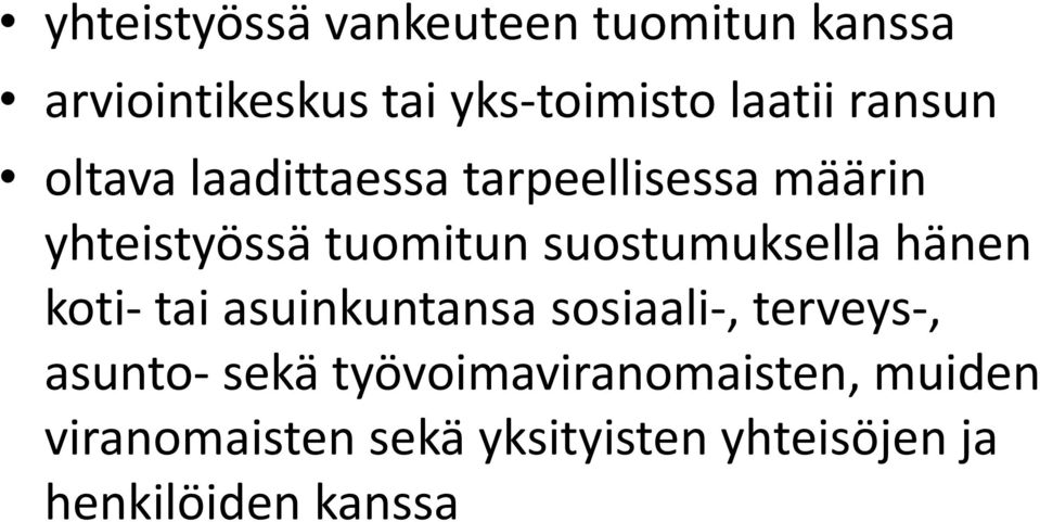 suostumuksella hänen koti- tai asuinkuntansa sosiaali-, terveys-, asunto- sekä