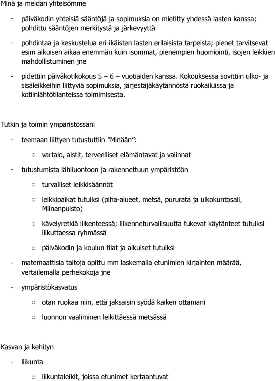 Kkuksessa svittiin ulk- ja sisäleikkeihin liittyviä spimuksia, järjestäjäkäytännöstä rukailuissa ja ktiinlähtötilanteissa timimisesta.