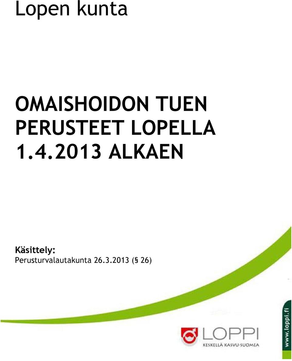 2013 ALKAEN Käsittely: