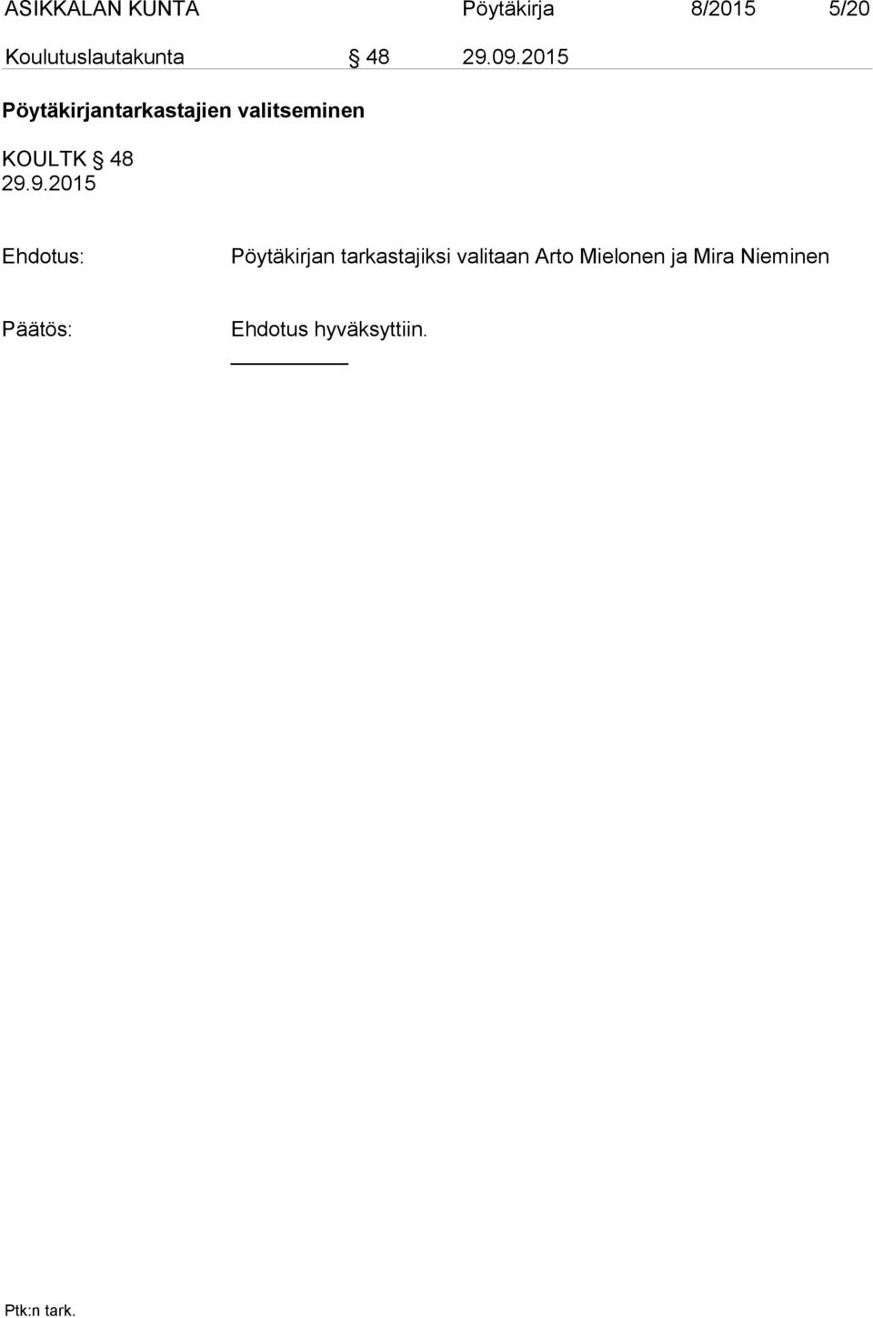 2015 Pöytäkirjantarkastajien valitseminen KOULTK 48