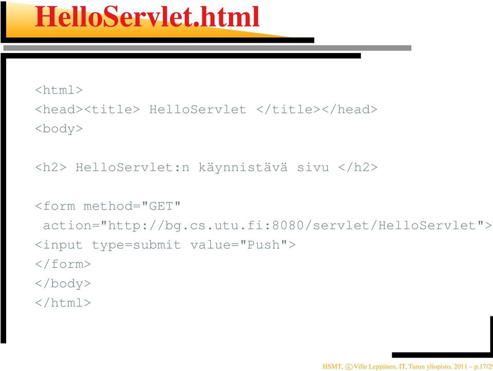 HelloServlet:n käynnistävä sivu </h2> <form method="get" action="http://bg.