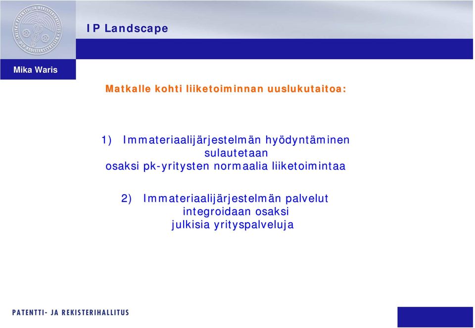 sulautetaan pk-yritysten normaalia liiketoimintaa 2)