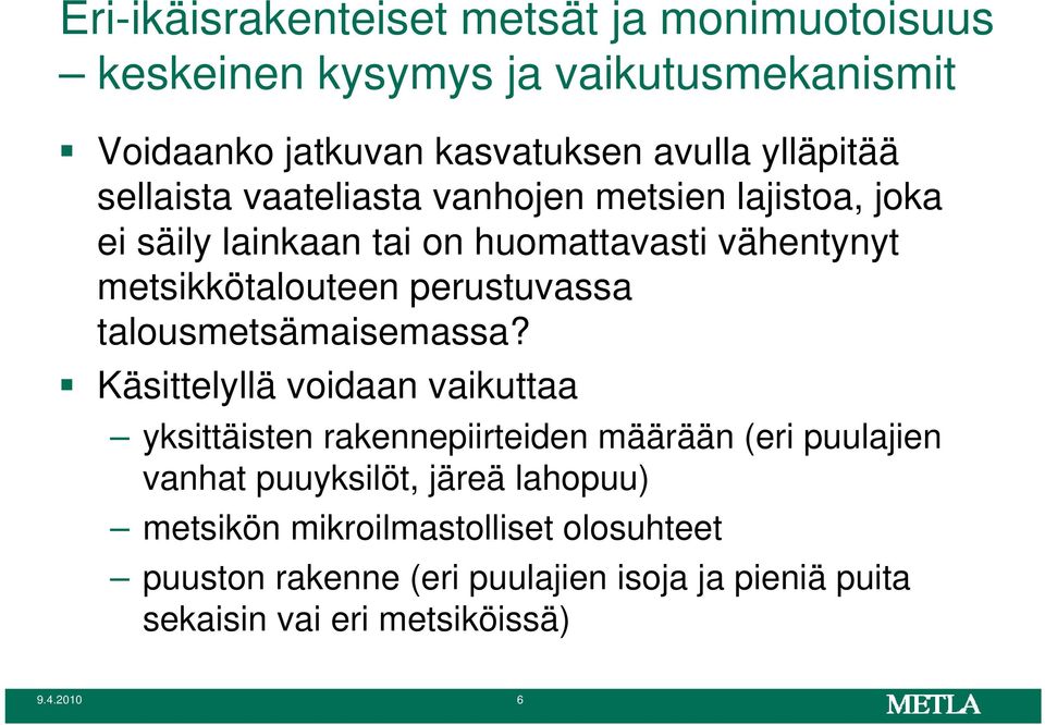 talousmetsämaisemassa?