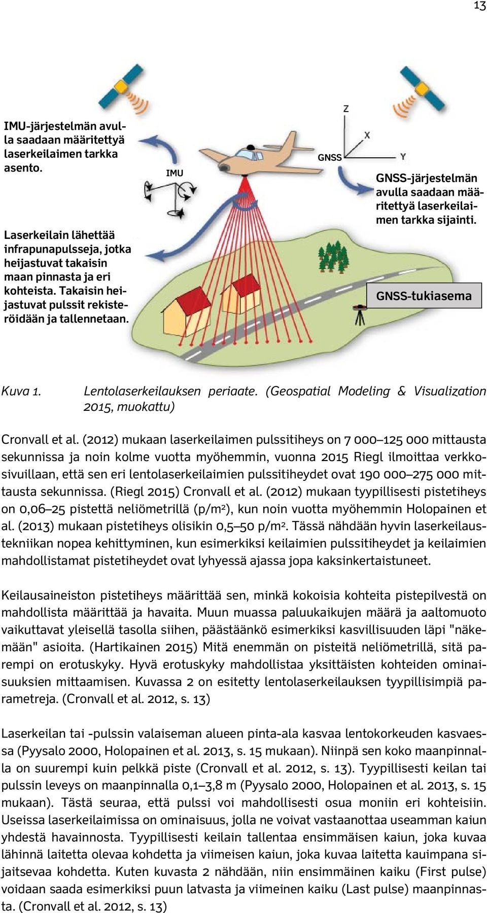 (Geospatial Modeling & Visualization 2015, muokattu) Cronvall et al.