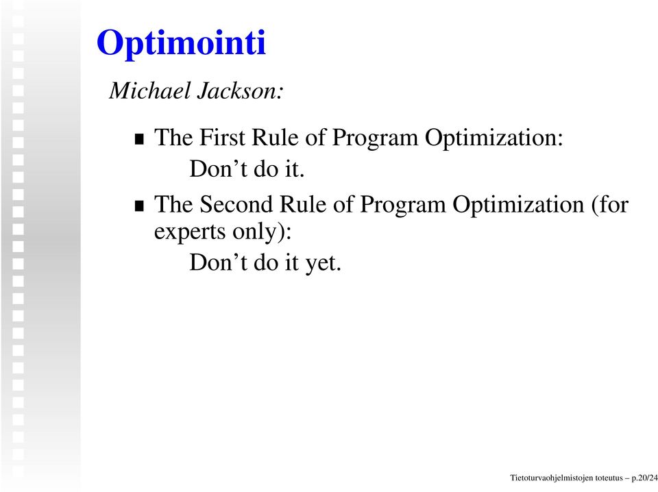 The Second Rule of Program Optimization (for