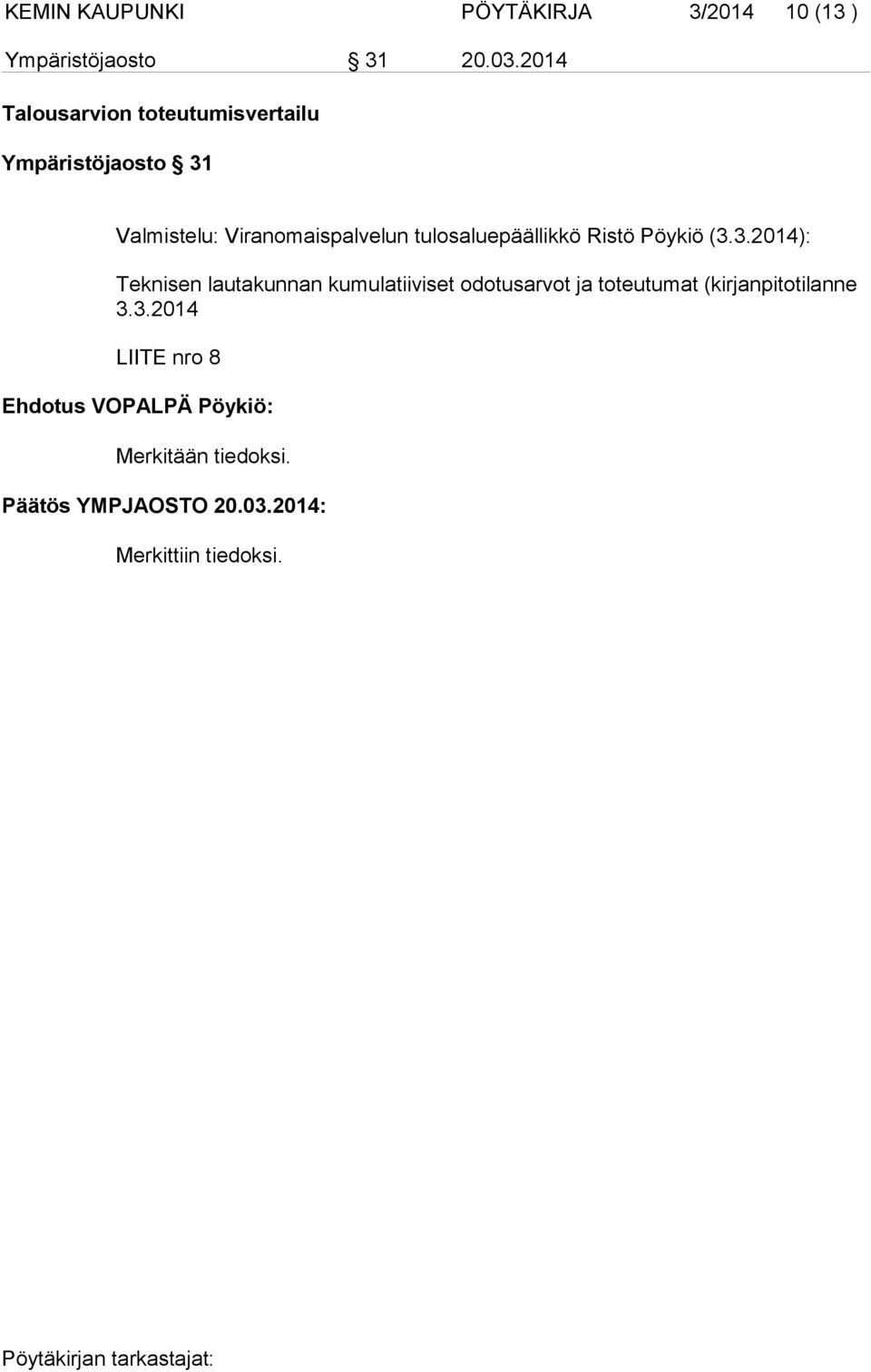 tulosaluepäällikkö Ristö Pöykiö (3.