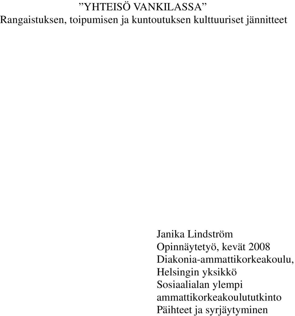 2008 Diakonia-ammattikorkeakoulu, Helsingin yksikkö