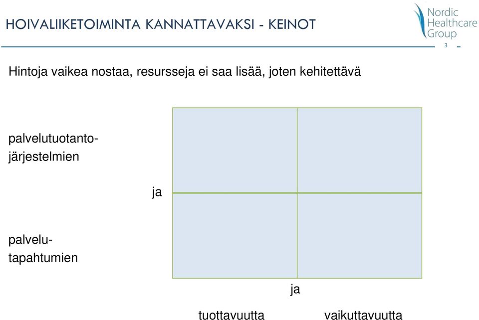 joten kehitettävä palvelutuotantojärjestelmien