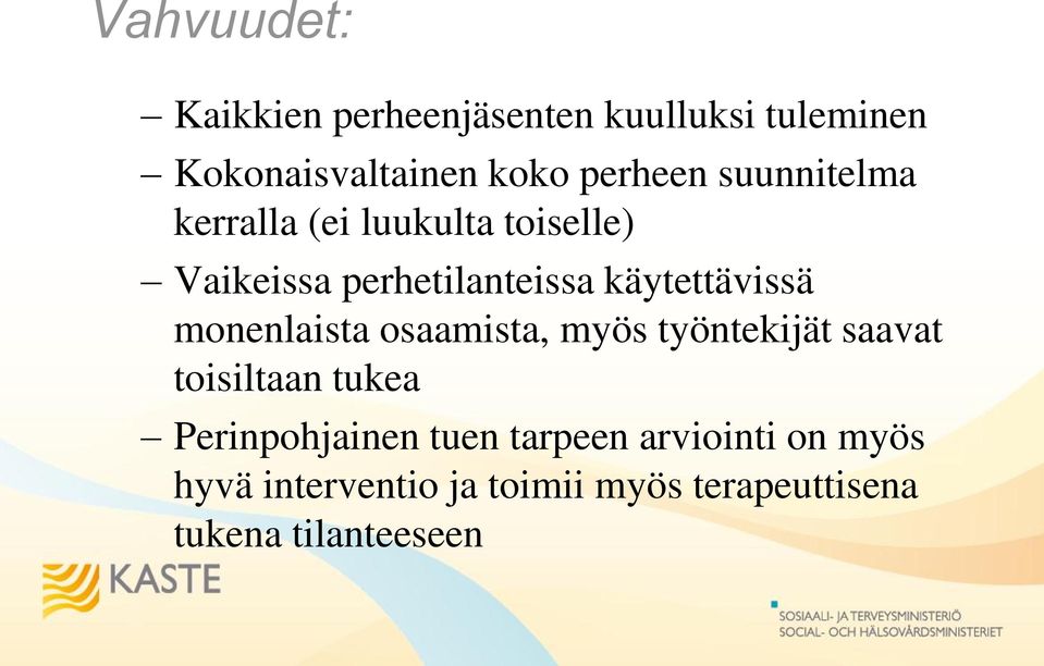 monenlaista osaamista, myös työntekijät saavat toisiltaan tukea Perinpohjainen tuen