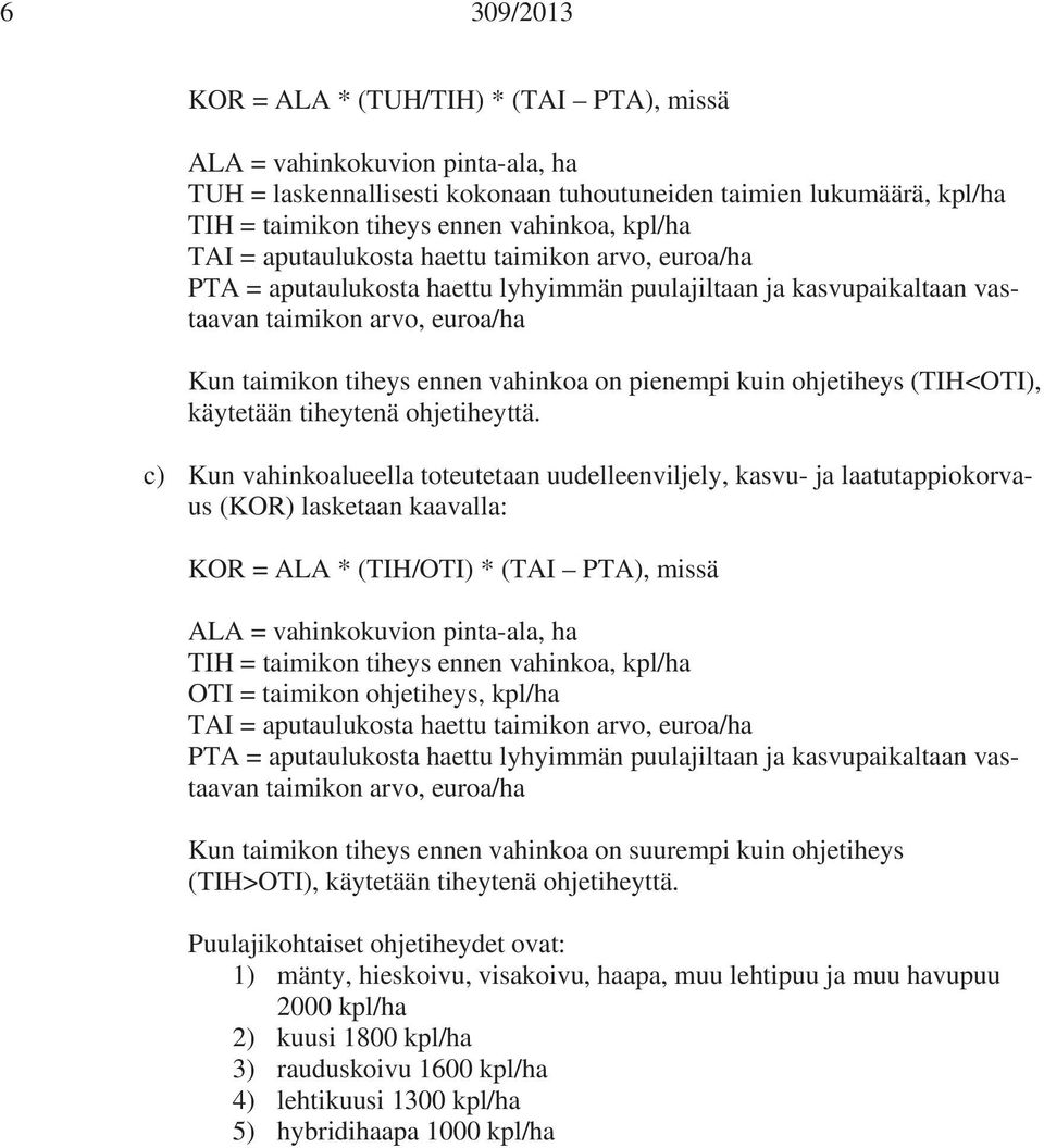 pienempi kuin ohjetiheys (TIH<OTI), käytetään tiheytenä ohjetiheyttä.