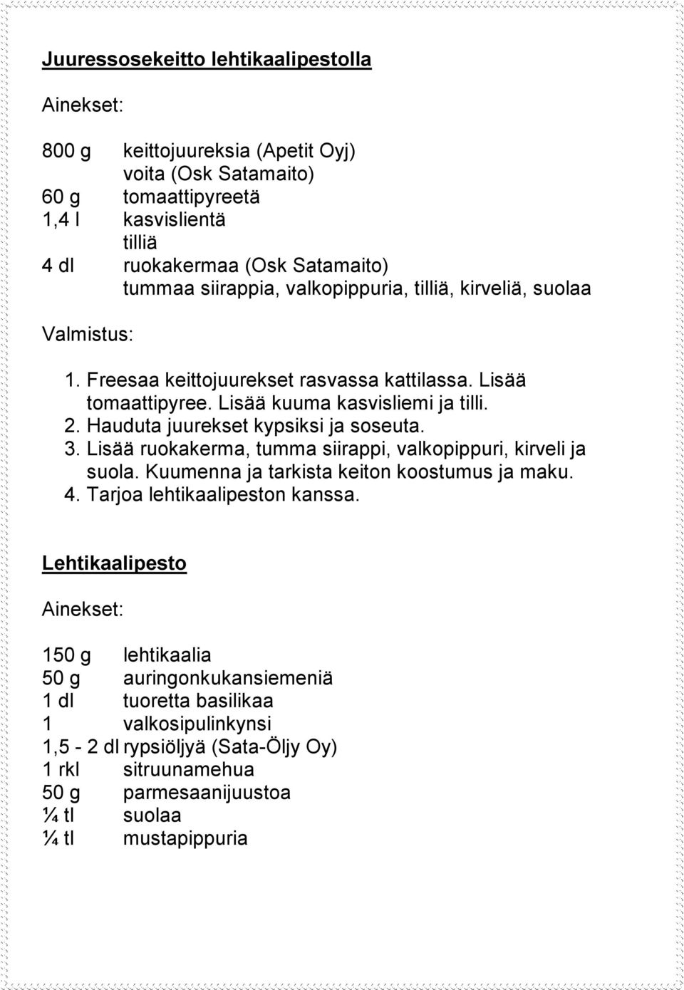 Hauduta juurekset kypsiksi ja soseuta. 3. Lisää ruokakerma, tumma siirappi, valkopippuri, kirveli ja suola. Kuumenna ja tarkista keiton koostumus ja maku. 4.